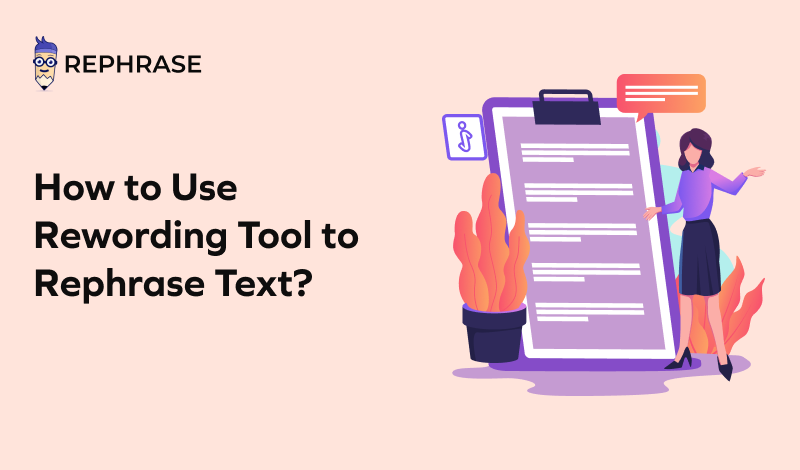 How to Use Rewording Tool to Rephrase Te...